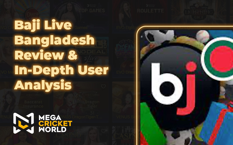 Baji Live Bangladesh Review & In-Depth User Analysis Baji Live Bangladesh Review & In-Depth User Analysis