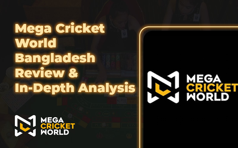 Mega Cricket World Bangladesh Review & In-Depth Analysis Mega Cricket World Bangladesh Review & In-Depth Analysis