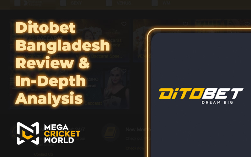 Ditobet Bangladesh Review & In-Depth Analysis