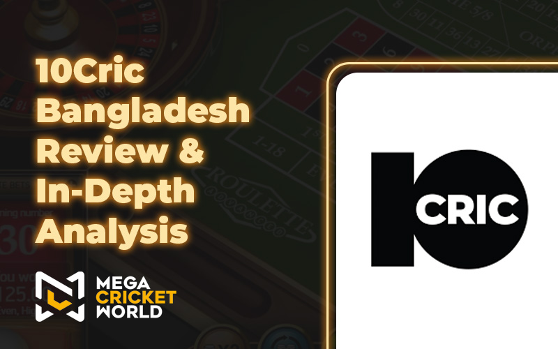 10Cric Bangladesh Review & In-Depth Analysis 10Cric Bangladesh Review & In-Depth Analysis