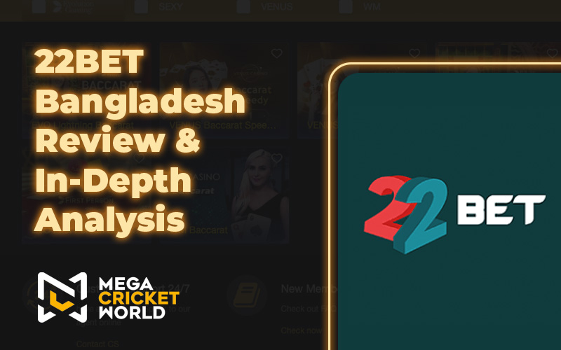 22BET Bangladesh Review & In-Depth Analysis 22BET Bangladesh Review & In-Depth Analysis