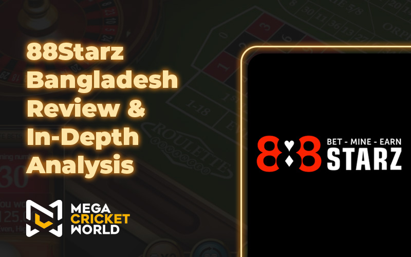 88Starz Bangladesh Review & In-Depth Analysis