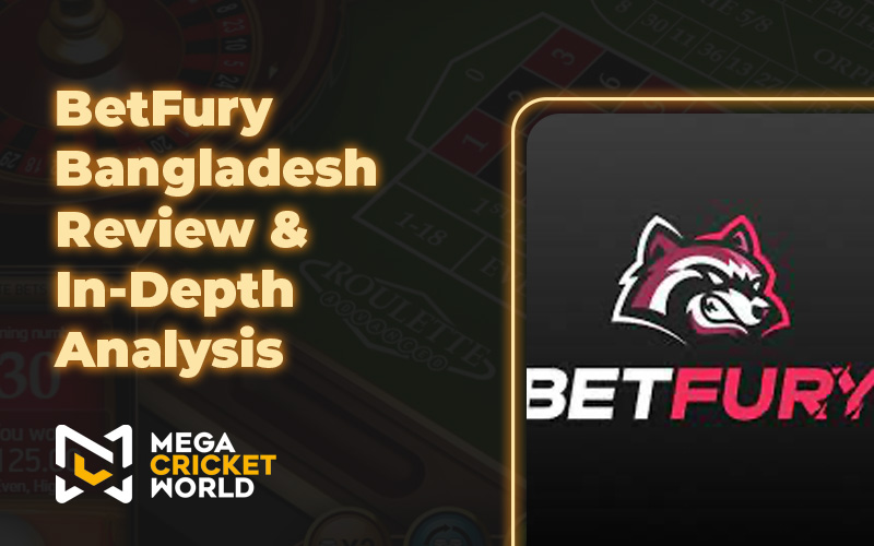 BetFury Bangladesh Review & In-Depth Analysis