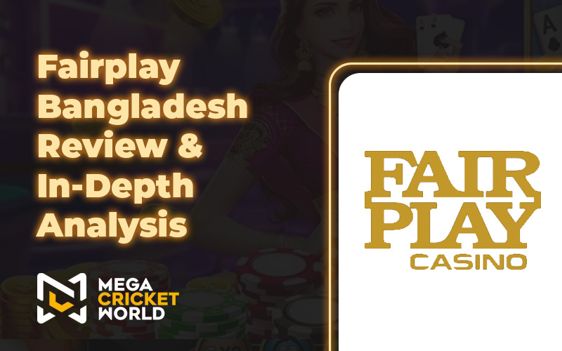 Fairplay Bangladesh Review & In-Depth Analysis Fairplay Bangladesh Review & In-Depth Analysis