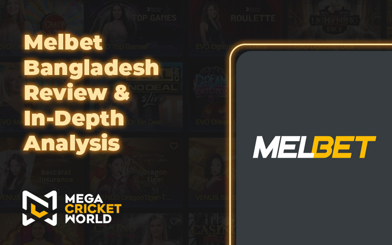Melbet Bangladesh Review & In-Depth Analysis Melbet Bangladesh Review & In-Depth Analysis